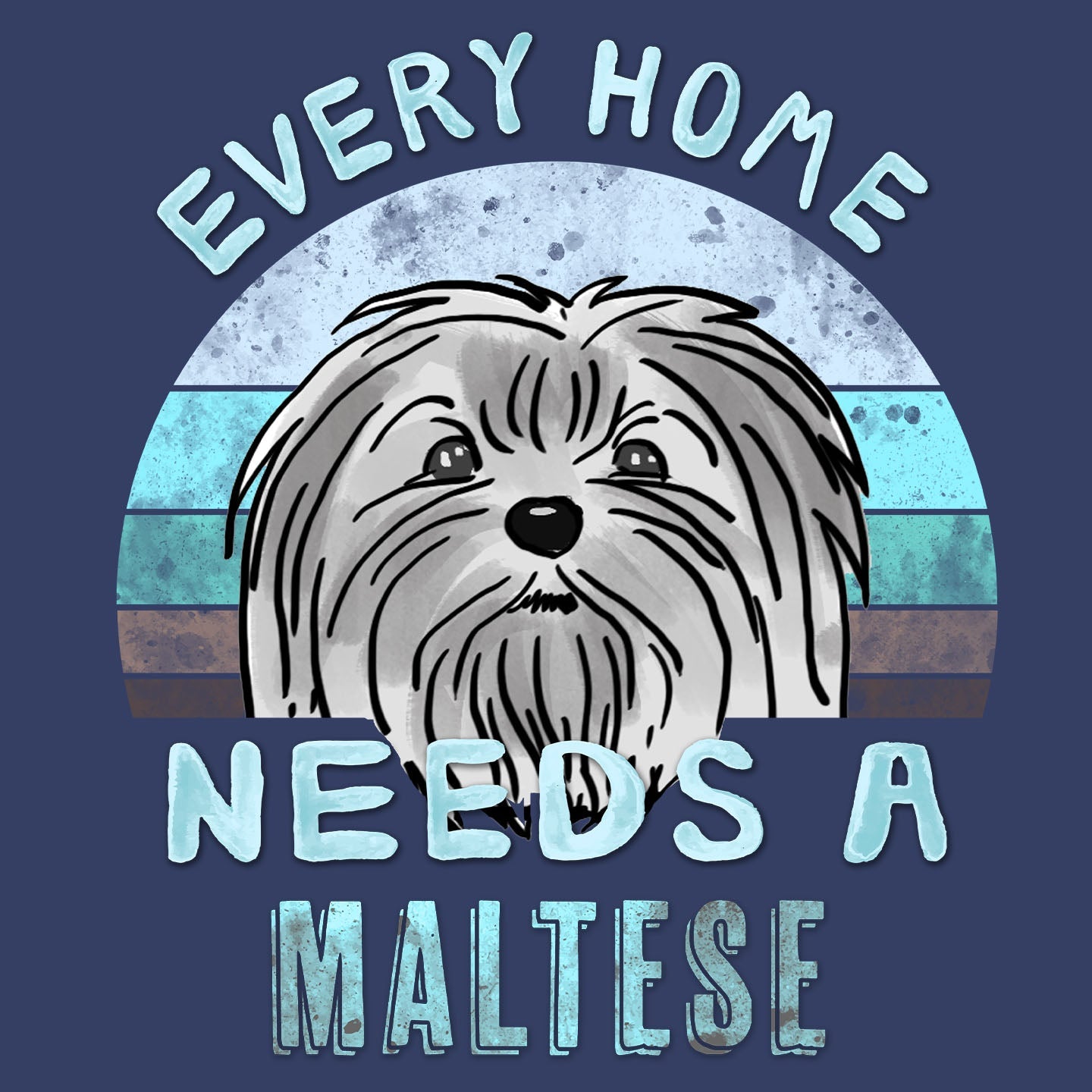 Every Home Needs a Maltese - Adult Unisex Crewneck Sweatshirt