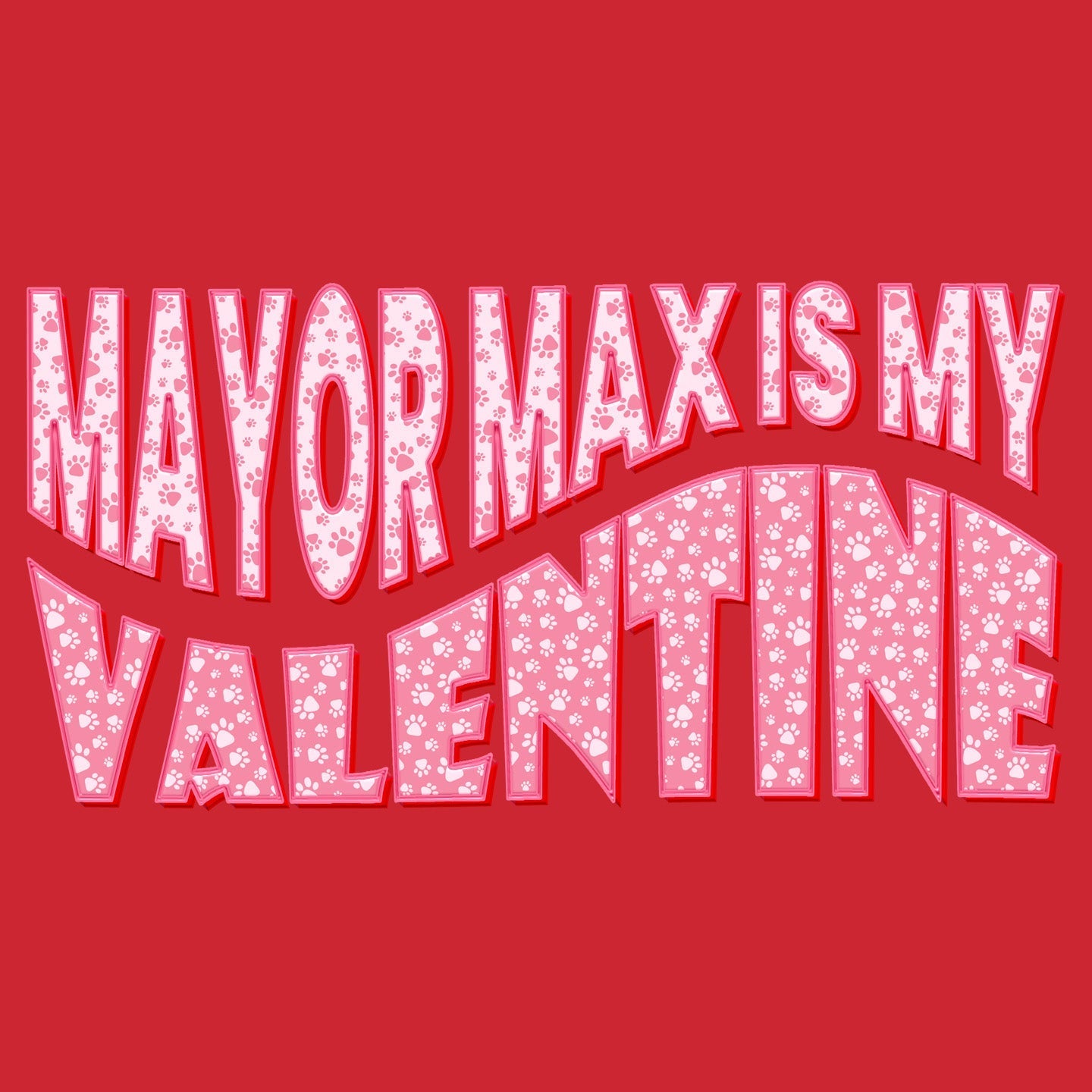 Mayor Max Valentine Text - Adult Unisex T-Shirt