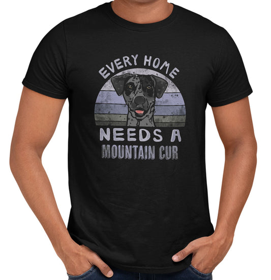 Every Home Needs a Mountain Cur - Adult Unisex T-Shirt