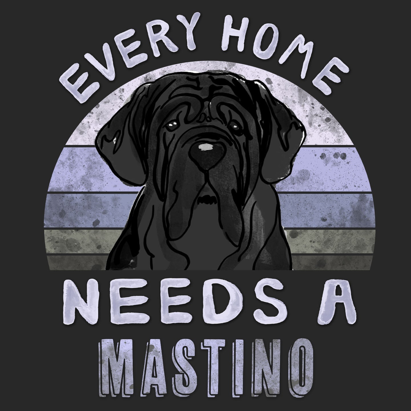 Every Home Needs a Neapolitan Mastiff - Adult Unisex T-Shirt