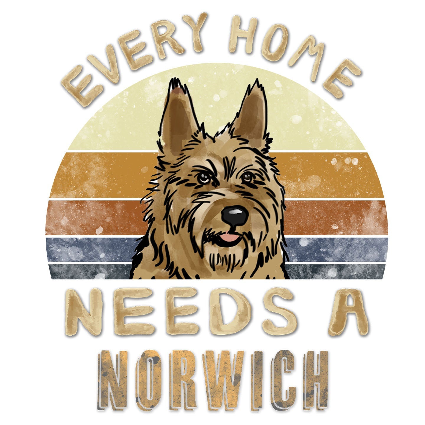 Every Home Needs a Norwich Terrier - Women's V-Neck T-Shirt