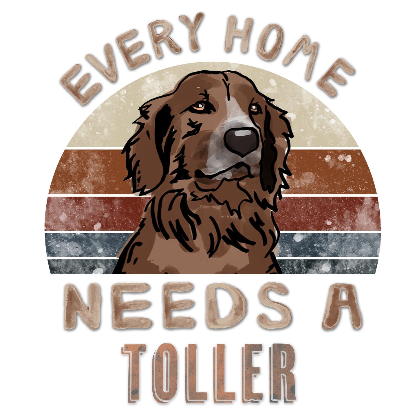 Every Home Needs a Nova Scotia Duck Tolling Retriever - Women's V-Neck T-Shirt