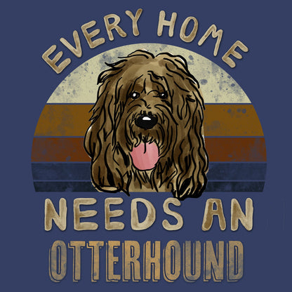 Every Home Needs a Otterhound - Adult Unisex Crewneck Sweatshirt