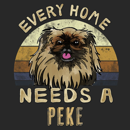 Every Home Needs a Pekingese - Adult Unisex T-Shirt