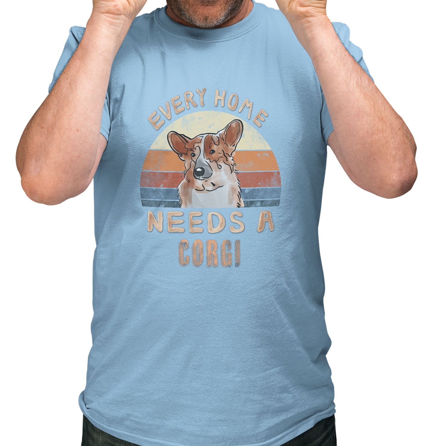 Every Home Needs a Pembroke Welsh Corgi - Adult Unisex T-Shirt