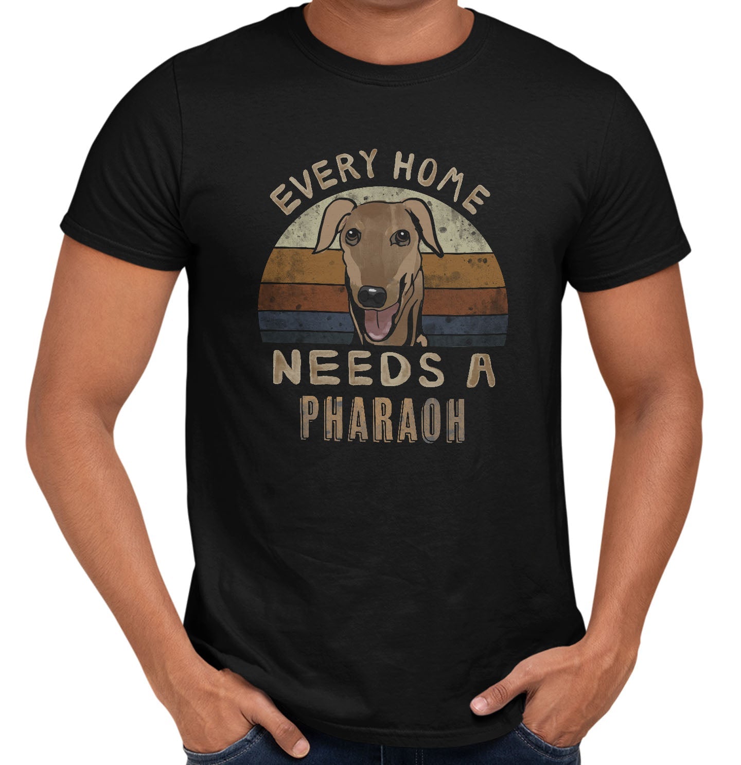 Every Home Needs a Pharaoh Hound - Adult Unisex T-Shirt