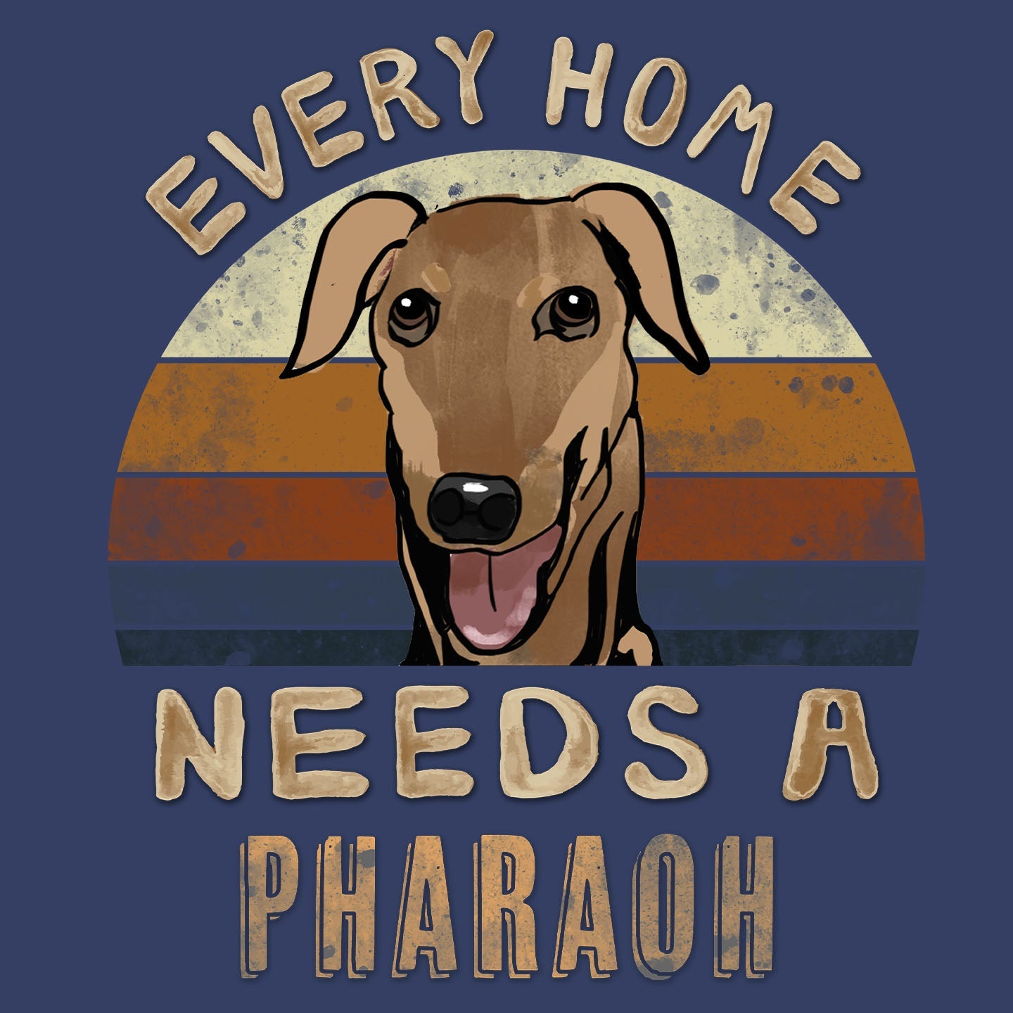 Every Home Needs a Pharaoh Hound - Adult Unisex Crewneck Sweatshirt