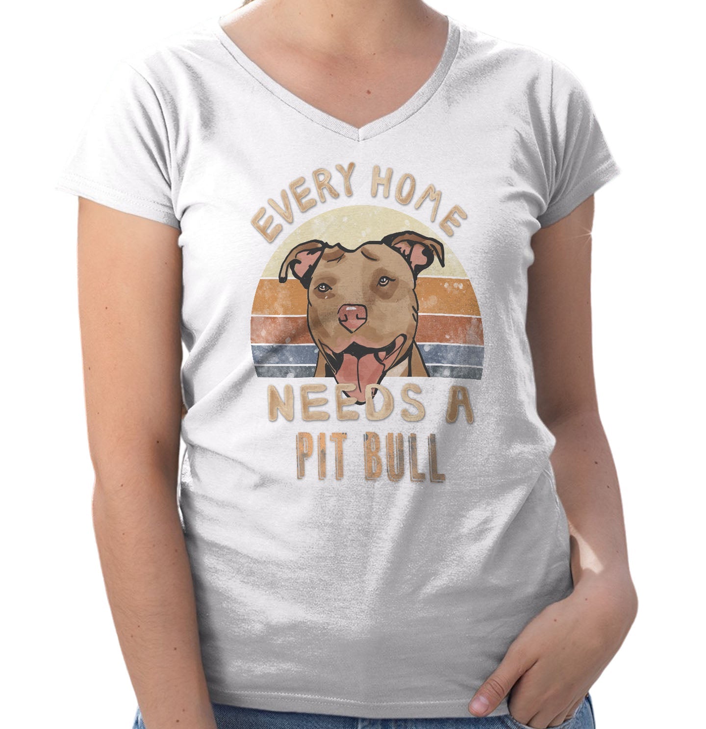 Every Home Needs a Pit Bull - Women's V-Neck T-Shirt