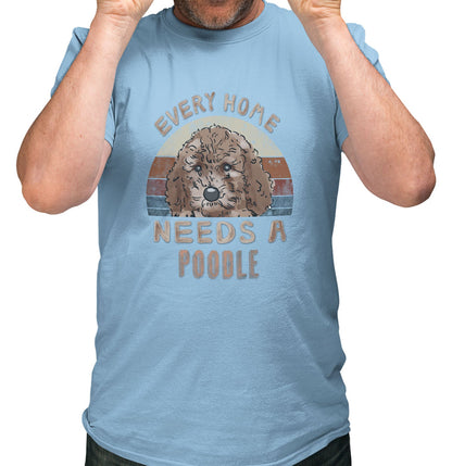 Every Home Needs a Poodle - Adult Unisex T-Shirt