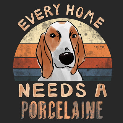 Every Home Needs a Porcelaine - Adult Unisex T-Shirt