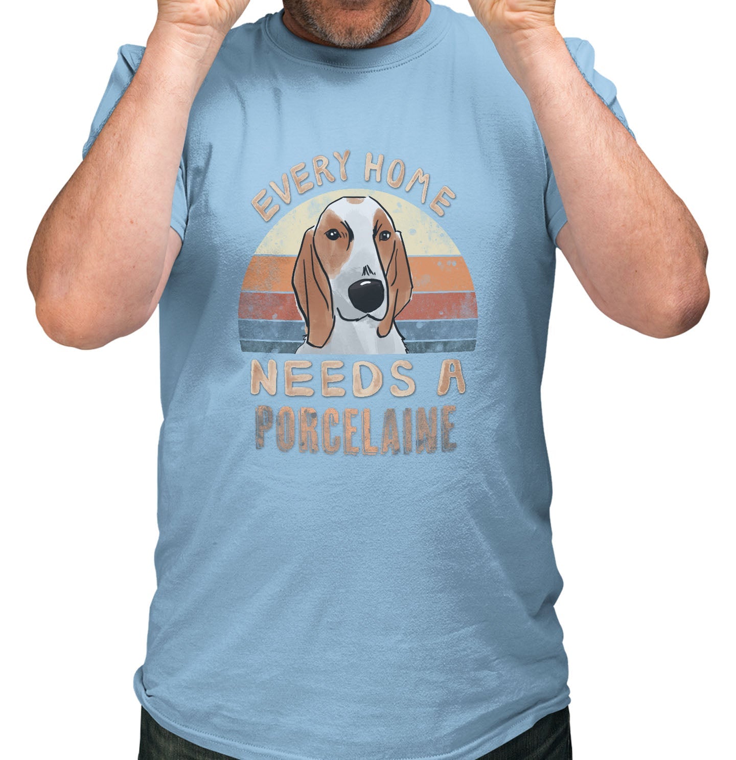 Every Home Needs a Porcelaine - Adult Unisex T-Shirt