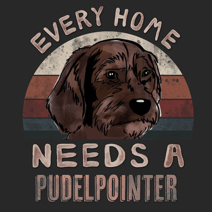 Every Home Needs a Pudelpointer - Adult Unisex T-Shirt