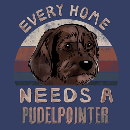 Every Home Needs a Pudelpointer - Adult Unisex Crewneck Sweatshirt