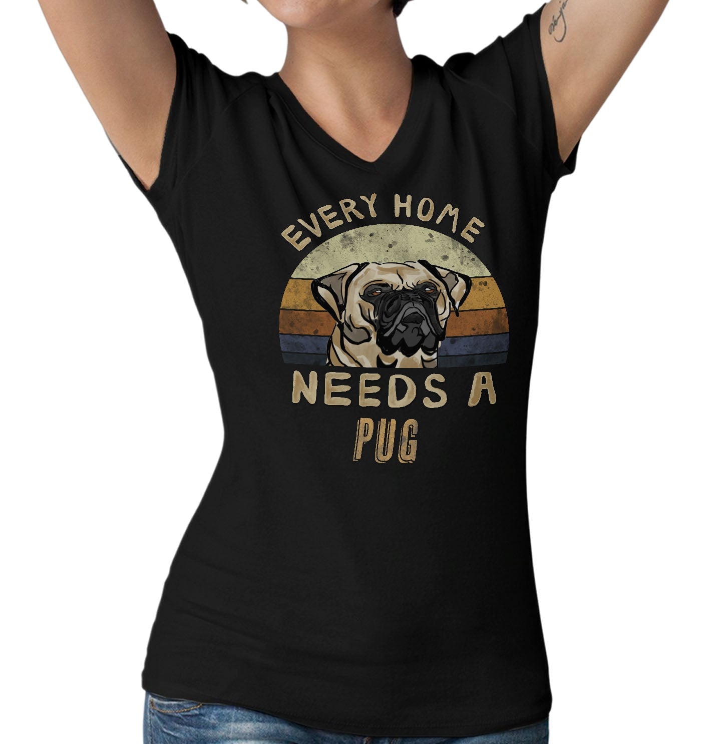 Every Home Needs a Pug - Women's V-Neck T-Shirt
