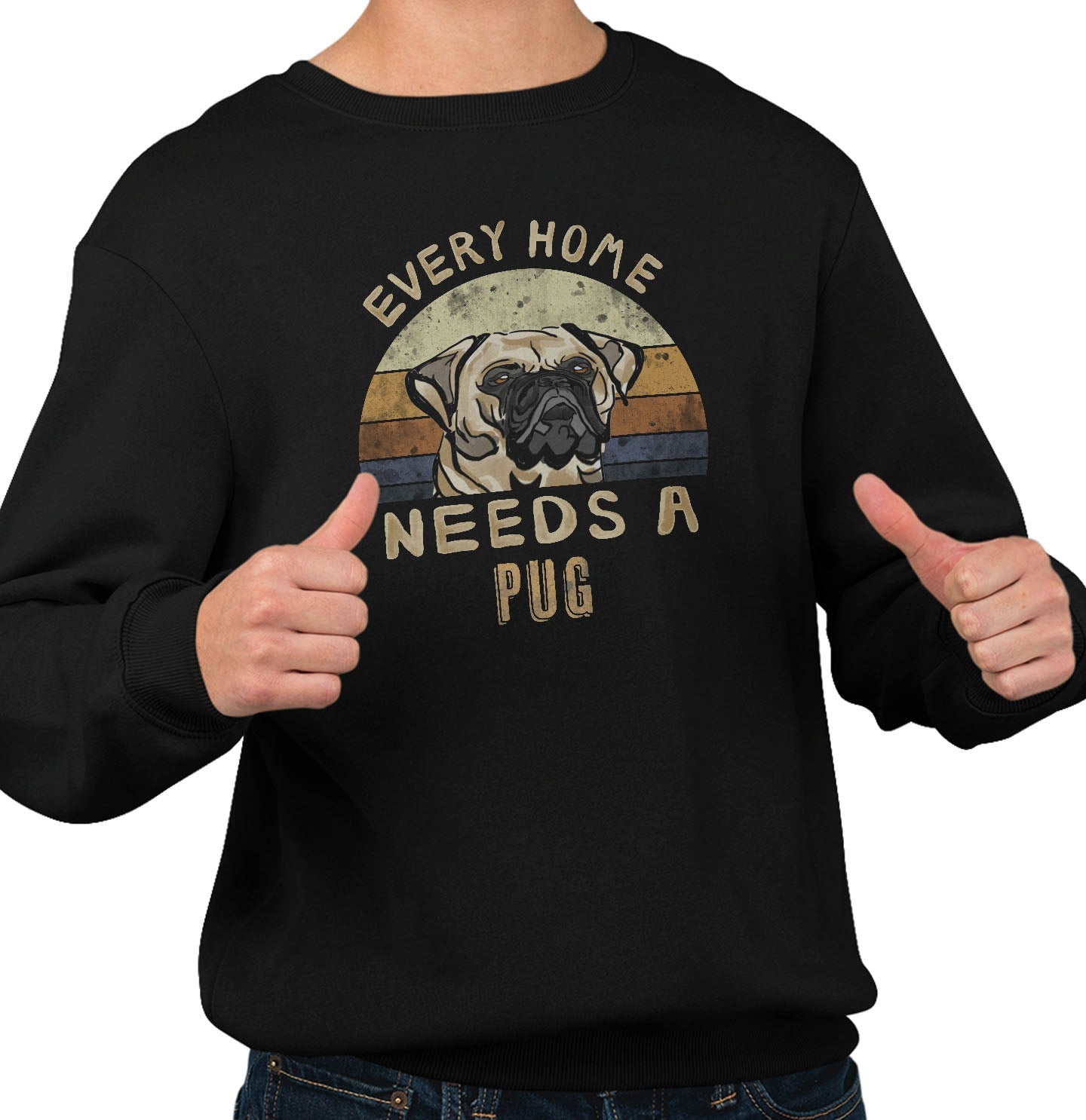 Every Home Needs a Pug - Adult Unisex Crewneck Sweatshirt