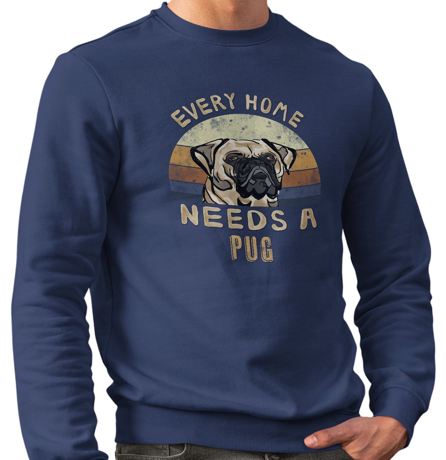 Every Home Needs a Pug - Adult Unisex Crewneck Sweatshirt