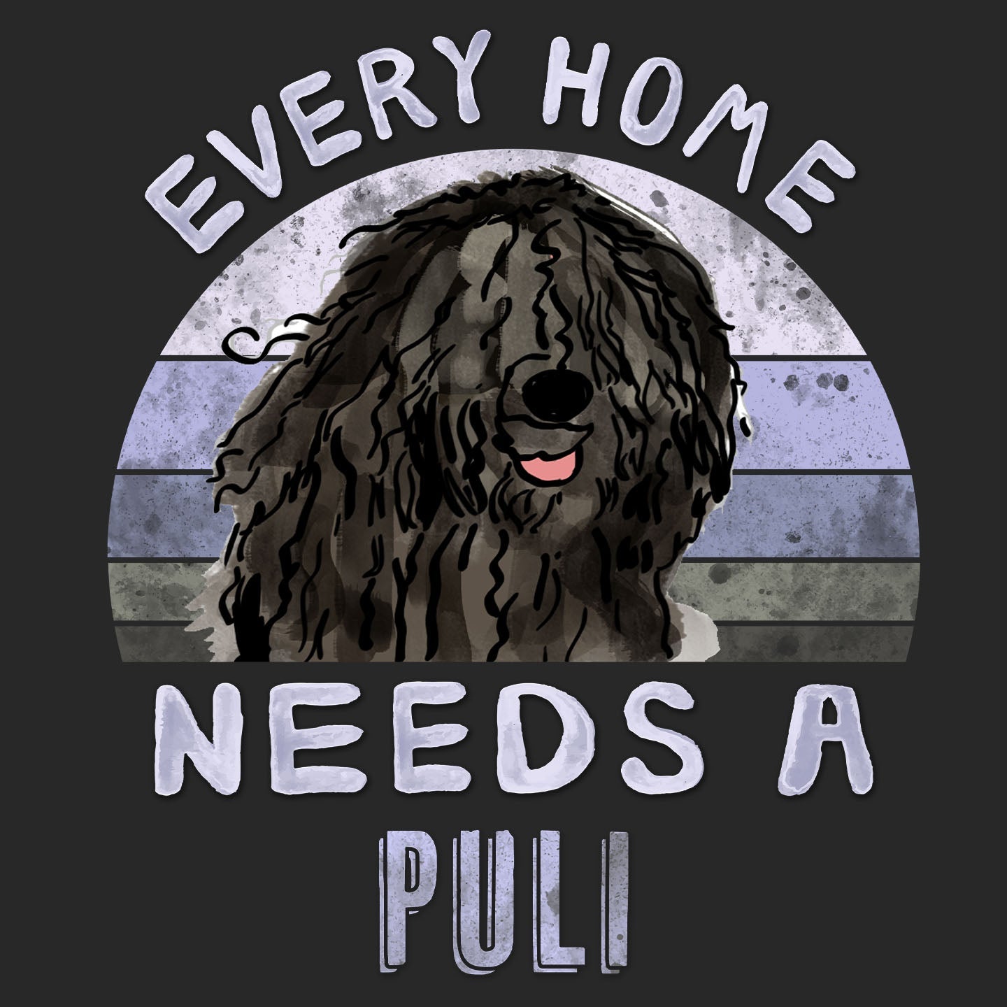 Every Home Needs a Puli - Adult Unisex T-Shirt