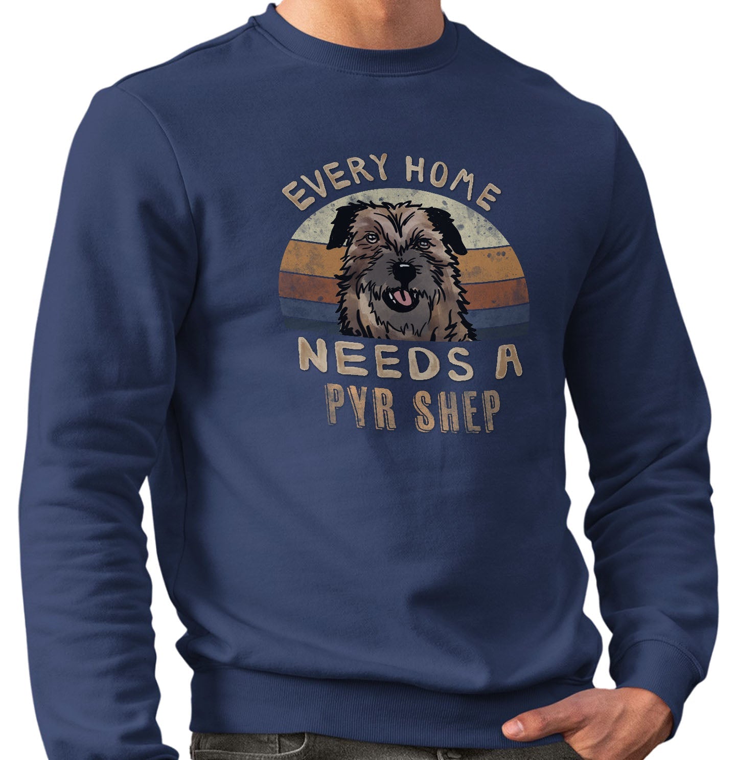 Every Home Needs a Pyrenean Shepherd - Adult Unisex Crewneck Sweatshirt