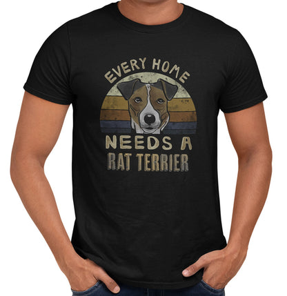 Every Home Needs a Rat Terrier - Adult Unisex T-Shirt