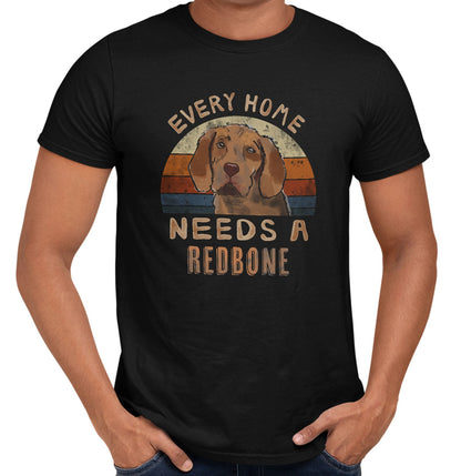 Every Home Needs a Redbone Coonhound - Adult Unisex T-Shirt