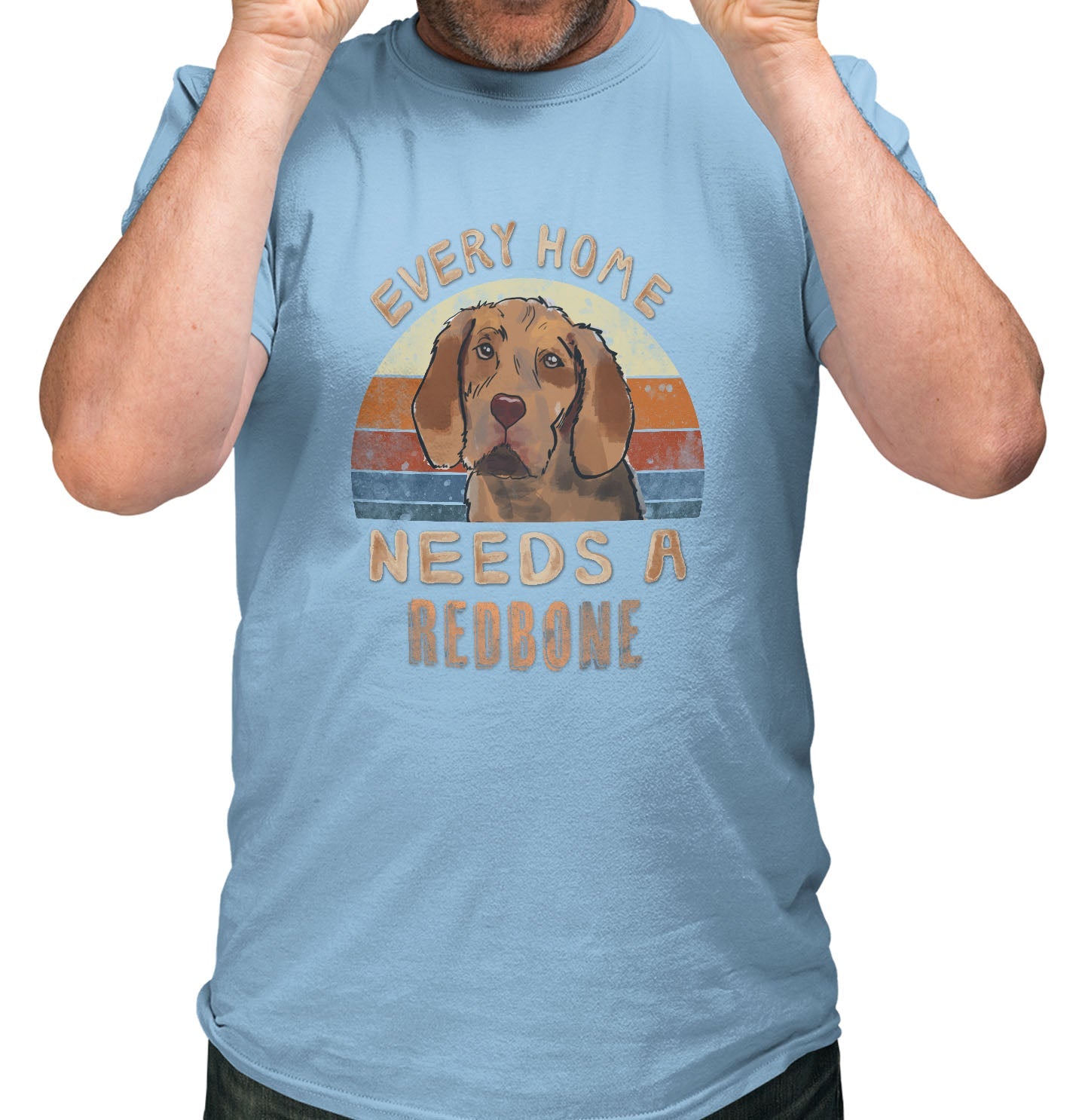 Every Home Needs a Redbone Coonhound - Adult Unisex T-Shirt