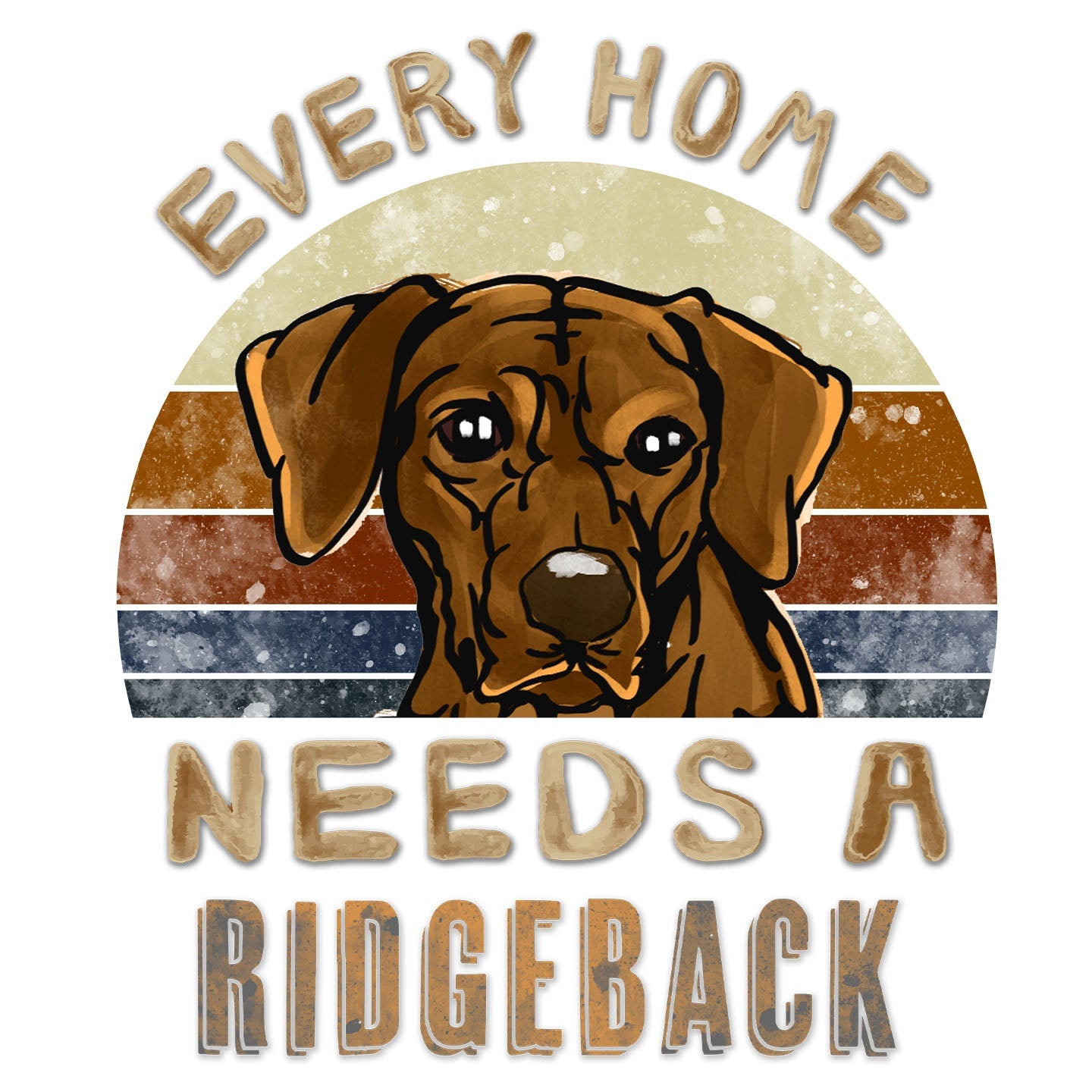 Every Home Needs a Rhodesian Ridgeback - Women's V-Neck T-Shirt