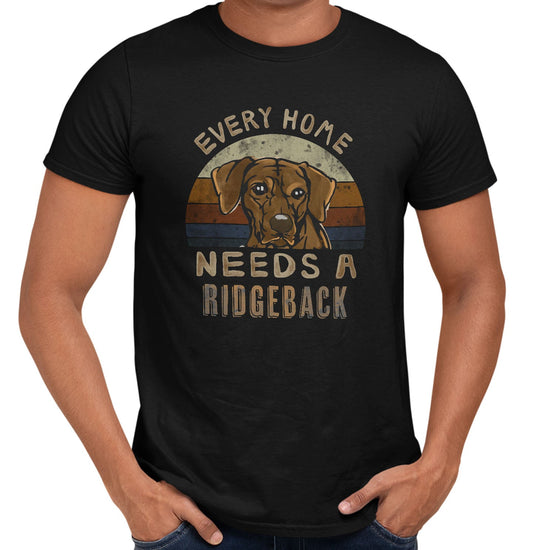 Every Home Needs a Rhodesian Ridgeback - Adult Unisex T-Shirt