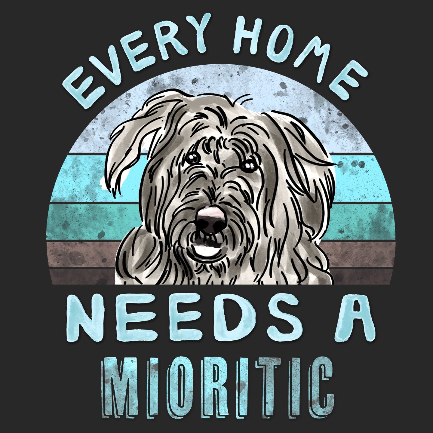 Every Home Needs a Romanian Mioritic Shepherd Dog - Adult Unisex T-Shirt