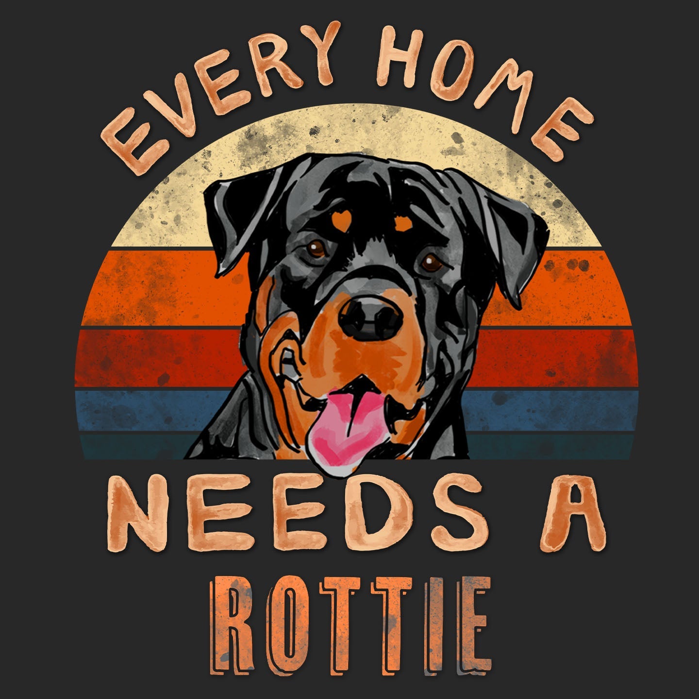 Every Home Needs a Rottweiler - Adult Unisex T-Shirt