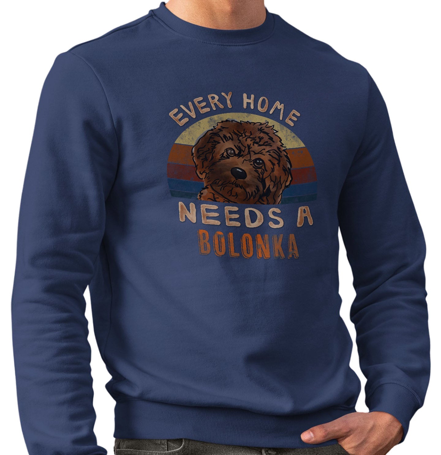 Every Home Needs a Russian Tsvetnaya Bolonka - Adult Unisex Crewneck Sweatshirt