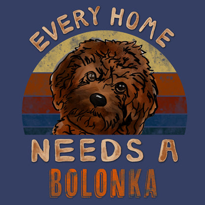 Every Home Needs a Russian Tsvetnaya Bolonka - Adult Unisex Crewneck Sweatshirt