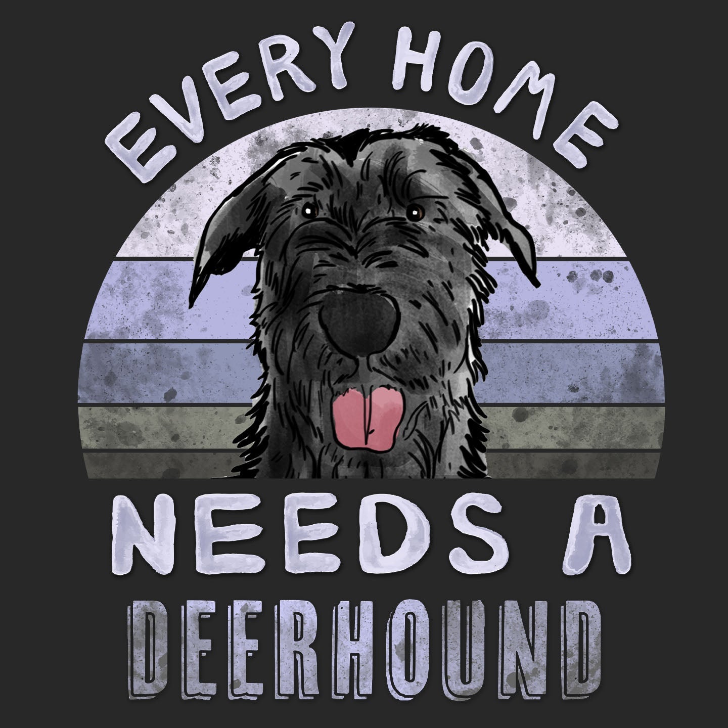 Every Home Needs a Scottish Deerhound - Adult Unisex T-Shirt