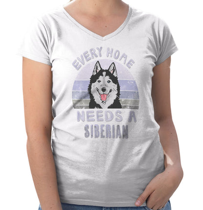Every Home Needs a Siberian Husky - Women's V-Neck T-Shirt