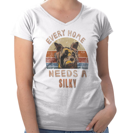 Every Home Needs a Silky Terrier - Women's V-Neck T-Shirt