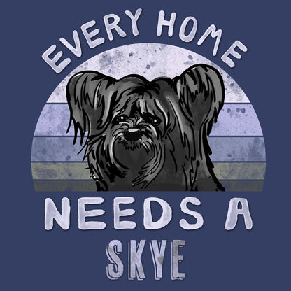 Every Home Needs a Skye Terrier - Adult Unisex Crewneck Sweatshirt