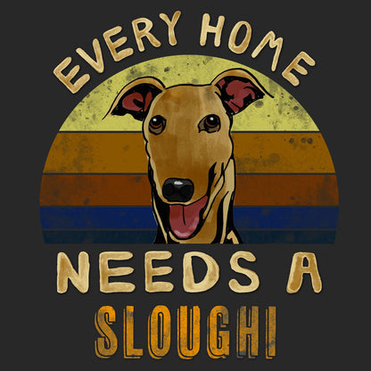 Every Home Needs a Sloughi - Adult Unisex T-Shirt