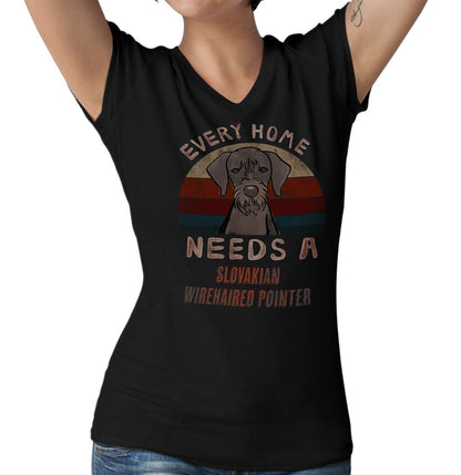 Every Home Needs a Slovakian Wirehaired Pointer - Women's V-Neck T-Shirt