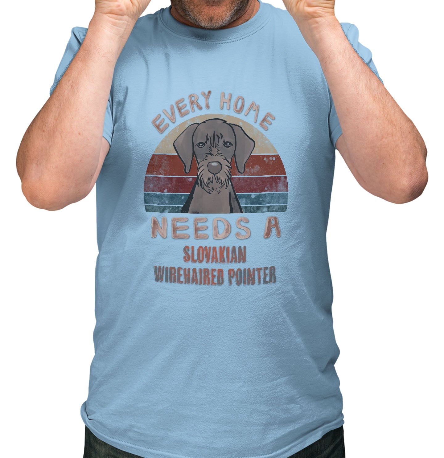 Every Home Needs a Slovakian Wirehaired Pointer - Adult Unisex T-Shirt