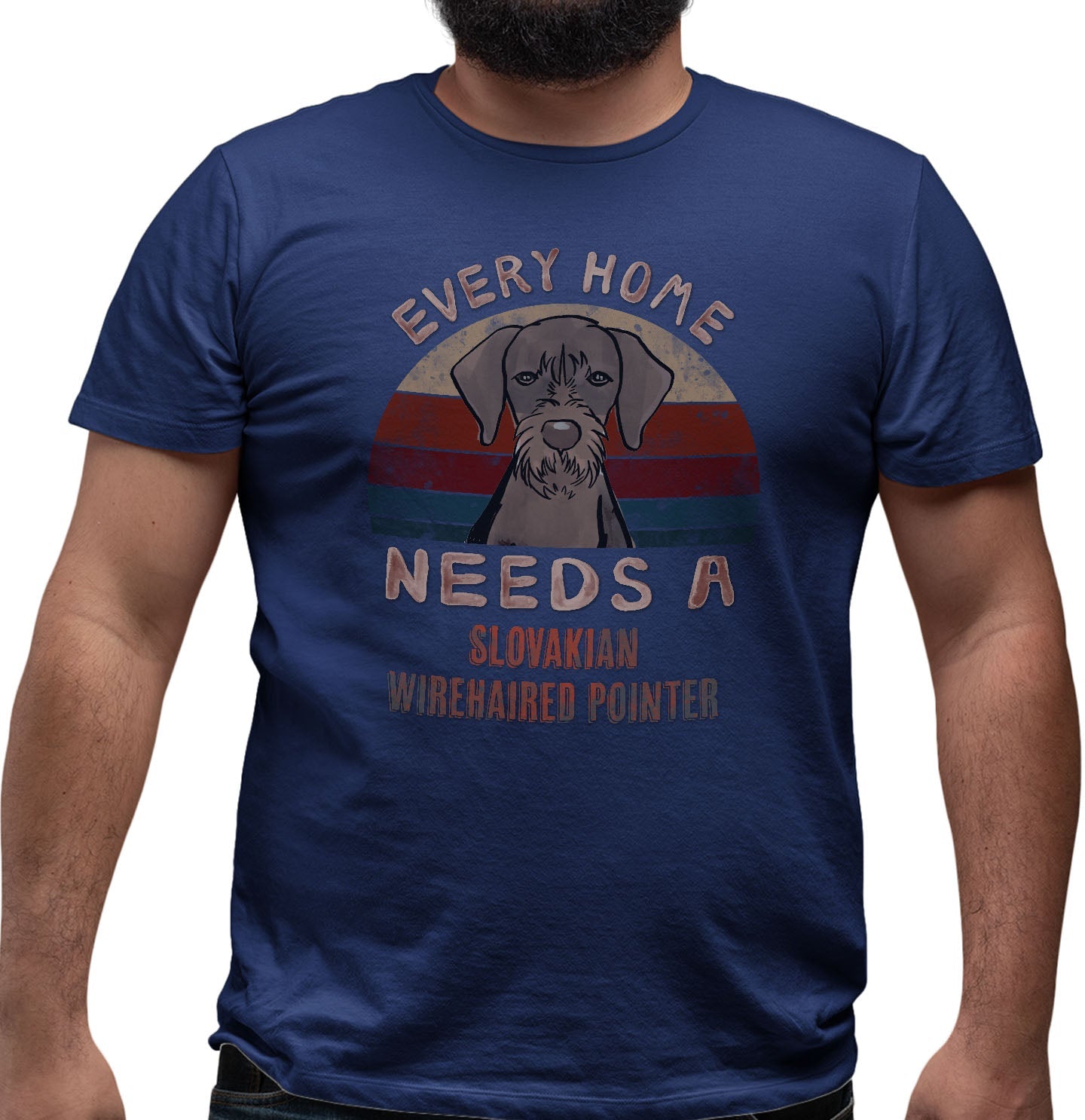 Every Home Needs a Slovakian Wirehaired Pointer - Adult Unisex T-Shirt