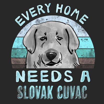 Every Home Needs a Slovensky Cuvac - Adult Unisex T-Shirt