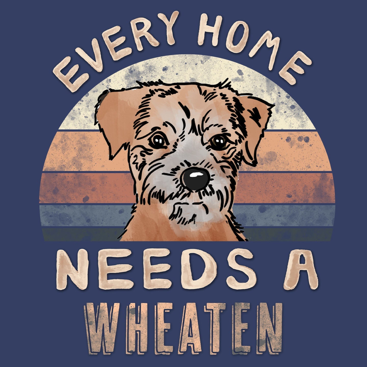 Every Home Needs a Soft Coated Wheaten Terrier - Adult Unisex Crewneck Sweatshirt