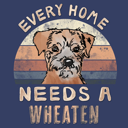 Every Home Needs a Soft Coated Wheaten Terrier - Adult Unisex Crewneck Sweatshirt