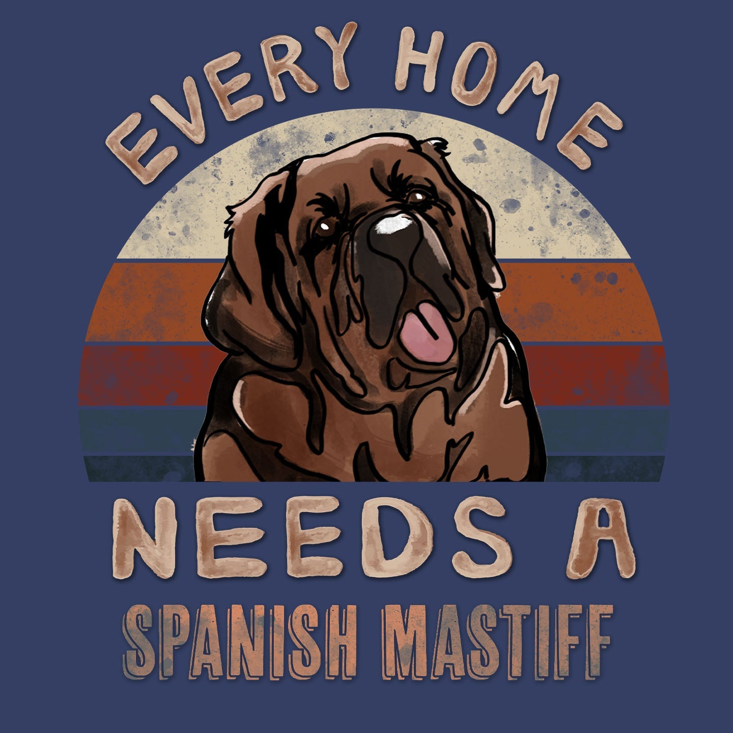 Every Home Needs a Spanish Mastiff - Adult Unisex Crewneck Sweatshirt