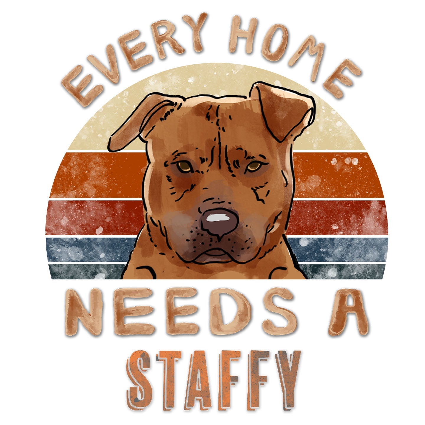 Every Home Needs a Staffordshire Bull Terrier - Women's V-Neck T-Shirt