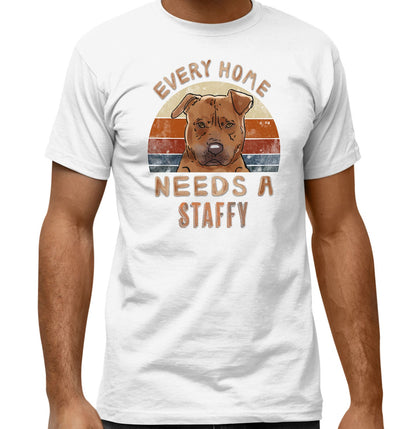 Every Home Needs a Staffordshire Bull Terrier - Adult Unisex T-Shirt