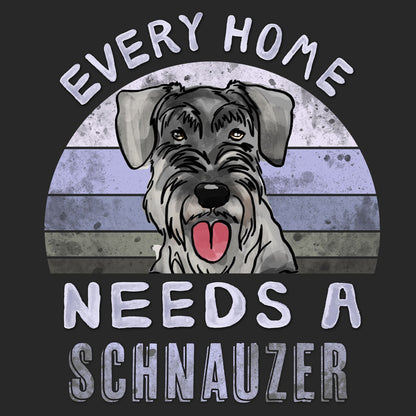 Every Home Needs a Standard Schnauzer - Adult Unisex T-Shirt
