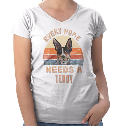 Every Home Needs a Teddy Roosevelt Terrier - Women's V-Neck T-Shirt