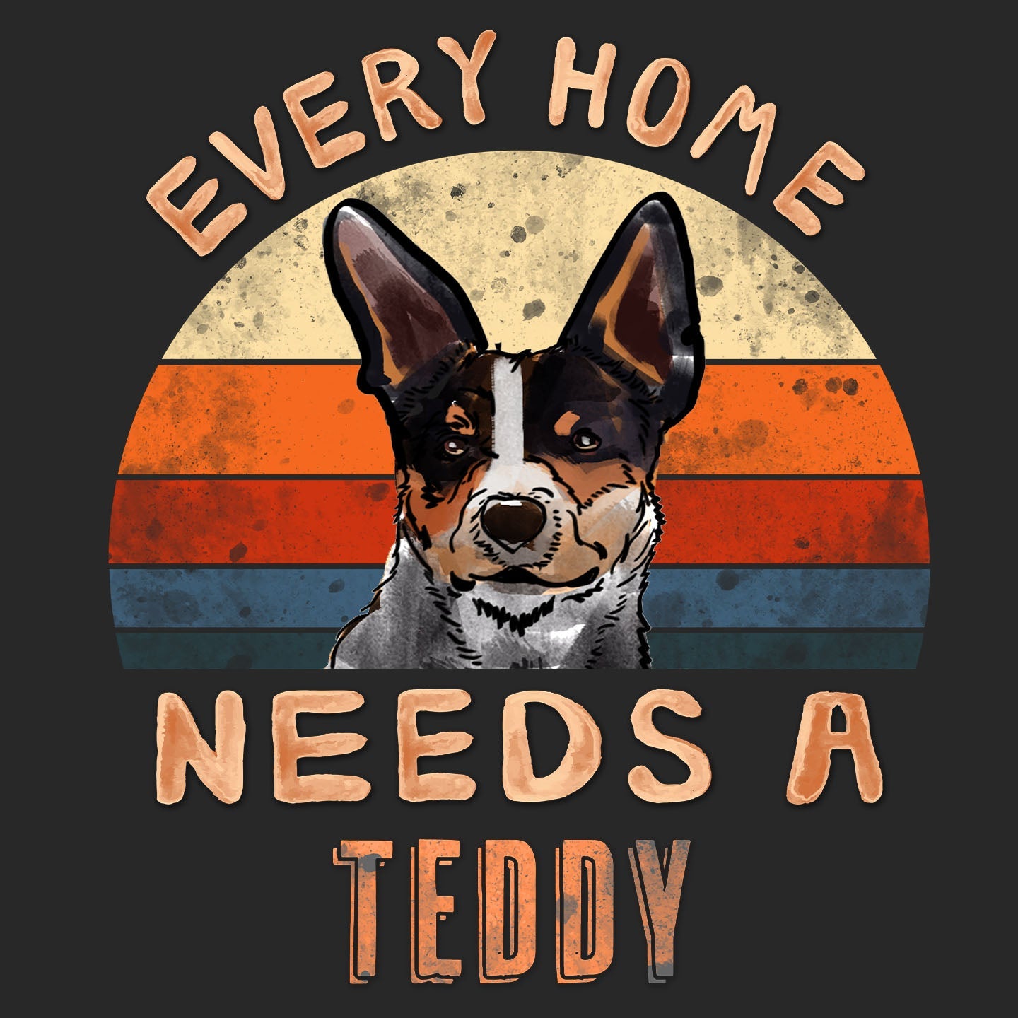 Every Home Needs a Teddy Roosevelt Terrier - Adult Unisex T-Shirt