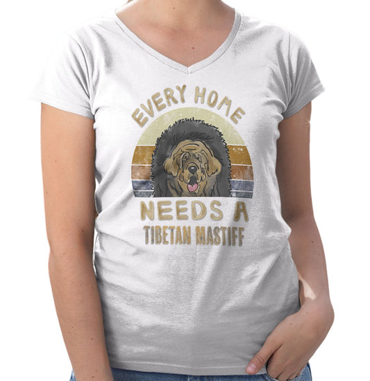 Every Home Needs a Tibetan Mastiff - Women's V-Neck T-Shirt