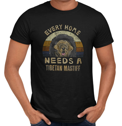 Every Home Needs a Tibetan Mastiff - Adult Unisex T-Shirt